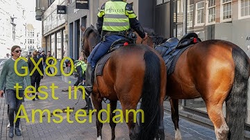 GX80 testing in Amsterdam