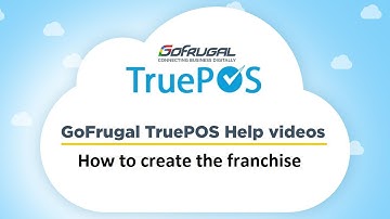 GoFrugal TruePOS - How to create the franchise ? | Branch Master