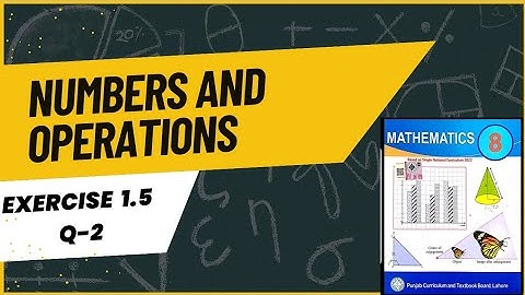 Class 8 Mathematics New Book Chapter 1  Exercise 1.5 Q2 Punjab Single National Curriculum Textbook ✨