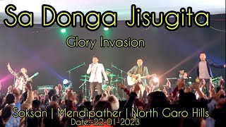 Sa Donga Jisugita || Glory Invasion | Soksan | Mendipather | North Garo Hills | Date:-22-01-2023