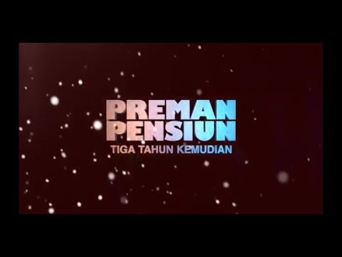 trailer[full]film-terbaru-preman-pensiun-layar-lebar-2019