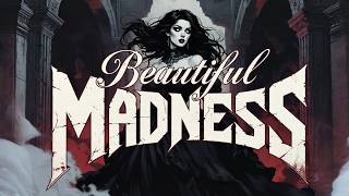 Beautiful Madness – Gothic Heavy Metal | Passion, Chaos &amp; Dark Desire