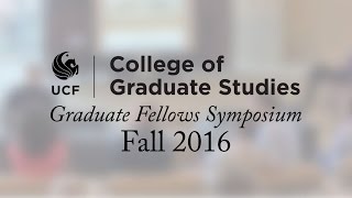 UCF's 2016 Fall Graduate Fellows Symposium