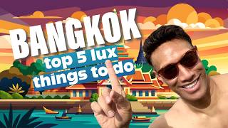 Experience the BEST luxury things to do in Bangkok, Thailand