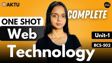Web Technology | Unit-1 | One-Shot | BCS-502 | Web Technology Aktu | Aktu Exams | Web Tech 3rd Yr
