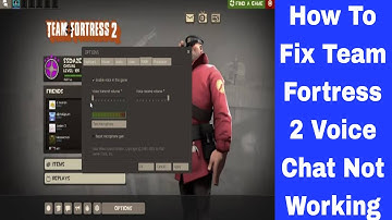 How To Fix Team Fortress 2 Voice Chat Not Working | Fix TF2 In-Game Voice Not Working