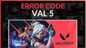 How To Fix Valorant Error Code VAL 5 - Full Guide (2025)