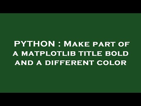 PYTHON : Make part of a matplotlib title bold and a different color