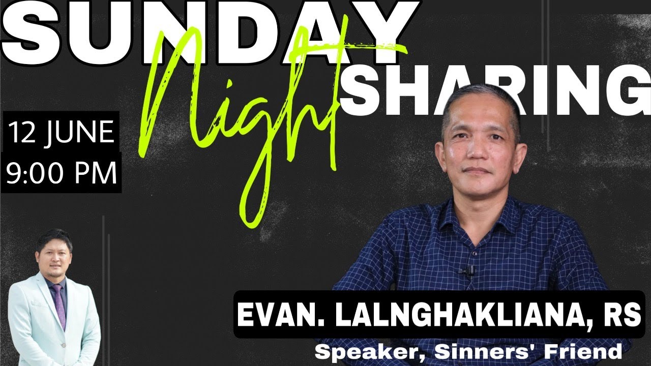 SUNDAY NIGHT SHARING with PU LALNGHAKLIANA, Speaker - Sinners’ Friend