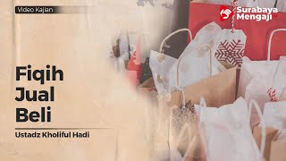 Fiqih Jual Beli - Ustadz Kholiful Hadi