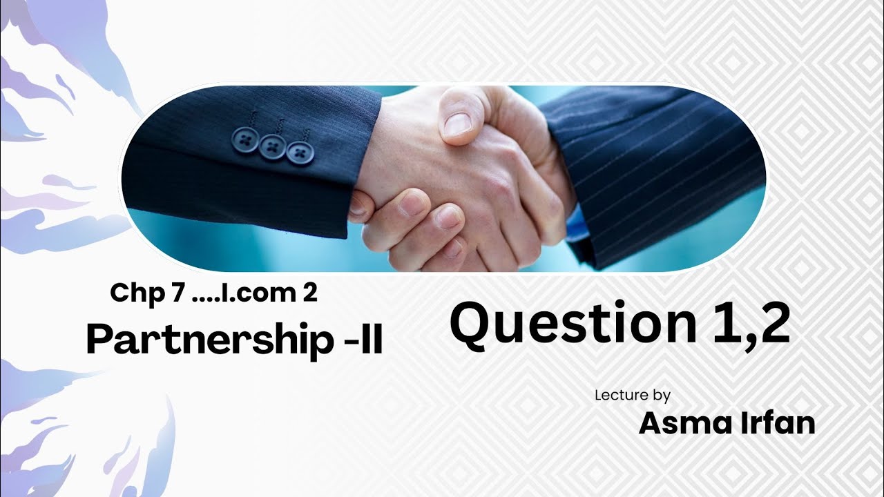 Chp 7|| I.com 2|| partnership II