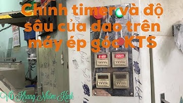 Hướng dẫn chỉnh timer và độ sâu của dao trên máy ép góc KTS | Nhôm XINGFA hệ 55  #VũKhangNhômKính