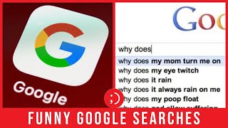 Funny Google Searches People Actually Search For