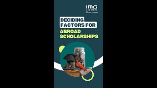 Deciding factors for abroad scholarships