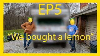 We Bought a Lemon | THE BUS BUMS EP6