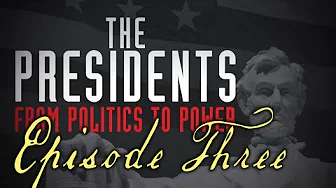"The Presidents: From Politics to Power" - Episode Three: Mr. President -  LionHeart Original