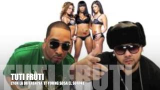 Young Sosa ft Lyon La Diferencia - Tuti Fruti