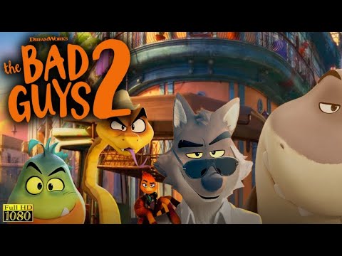 The Bad Guys 2 2025 Full Movie English Movie Animation Action Adventure Full Fact Review