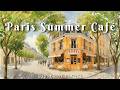 𝐏𝐚𝐫𝐢𝐬 𝐒𝐮𝐦𝐦𝐞𝐫 𝐂𝐚𝐟𝐞́ 🍒 French Instrumental Music — Coffee Playlist | Relax & Focus