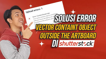 Solusi Error: Vector Containt Object Outside The Artboard di Shutterstock