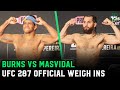 Jorge Masvidal vs. Gilbert Burns Official Weigh-Ins | UFC 287