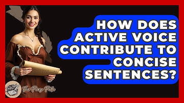 How Does Active Voice Contribute To Concise Sentences? - The Prose Path