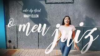 Mary Ellen - O Meu Juiz Clipe Oficial My Judge