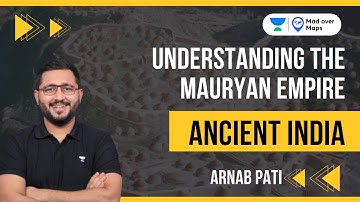 Understanding the Mauryan Empire | Ancient History | Crack UPSC CSE 2023/24 | Arnab Pati