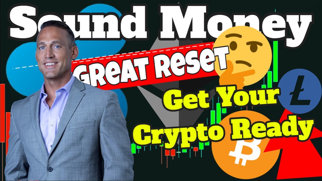 Get Your Sound Money Ready, Bitcoin Cryptocurrency (BTC, LTC, ETH, XRP News, Charts)