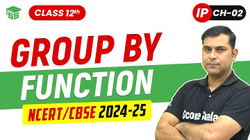 Chapter 02 Python Pandas - II - Group by Function | Class 12 Informatic Practices (IP) - 065