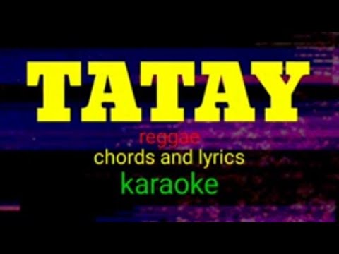 TATAY REGGAE CHORDS AND LYRICS KARAOKE - YouTube