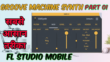 PART 14 || GROOVE MACHINE SYNTH (GMS) - PART 01 || FL Studio Mobile Tutorial in हिन्दी