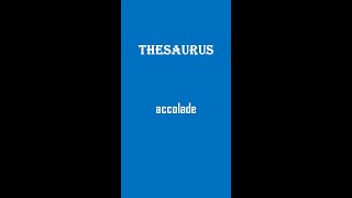 accolade | Thesaurus | Synonyms | English Practice for Fluency | Vocabulary Development accolade | Thesaurus | Synonyms | English Practice for Fluency | Vocabulary Development