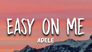 EASY ON ME ( Lyrics) - Adele