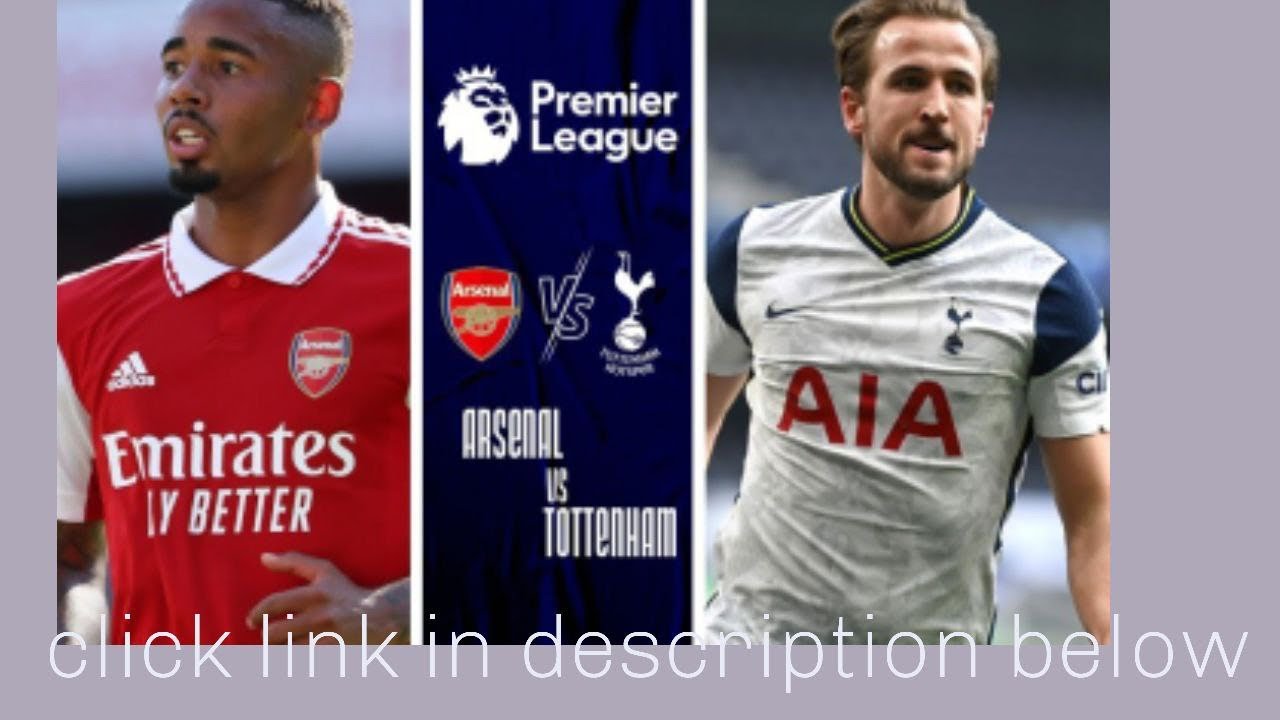 Live English Premier League Arsenal vs Tottenham Hotspur 1 October 2022