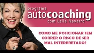 Tv Leila - Como Me Posicionar Sem Correr O Risco De Ser Mal Interpretado? Programa Autocoaching