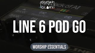 POD GO Worship Essentials | GuitarforHISGLORY | POD GO Worship Presets