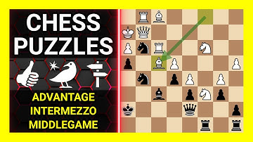Chess Puzzles to Practice. Themes: Advantage, Intermezzo, Middlegame. Learn Chess