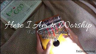 HERE I AM TO WORSHIP by Hillsong Worship | FULL KALIMBA COVER | KALIMBA CHRISTIAN SONG