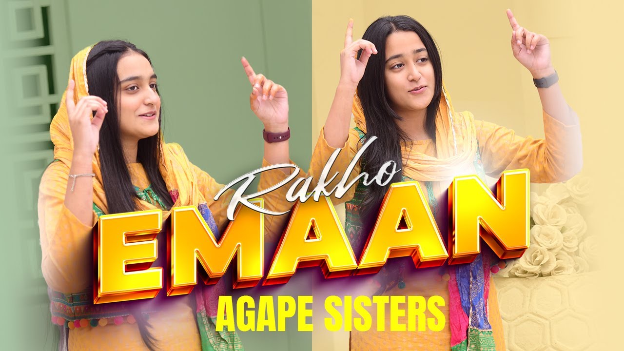 Rakho Emaan  || Agape Sisters || 4K