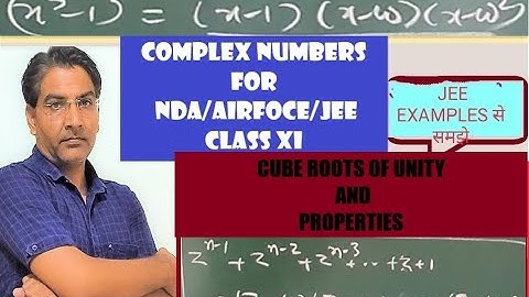 COMPLEX NUMBERS : CUBE ROOTS OF UNITY FOR JEE NDA XI AIRFORCE