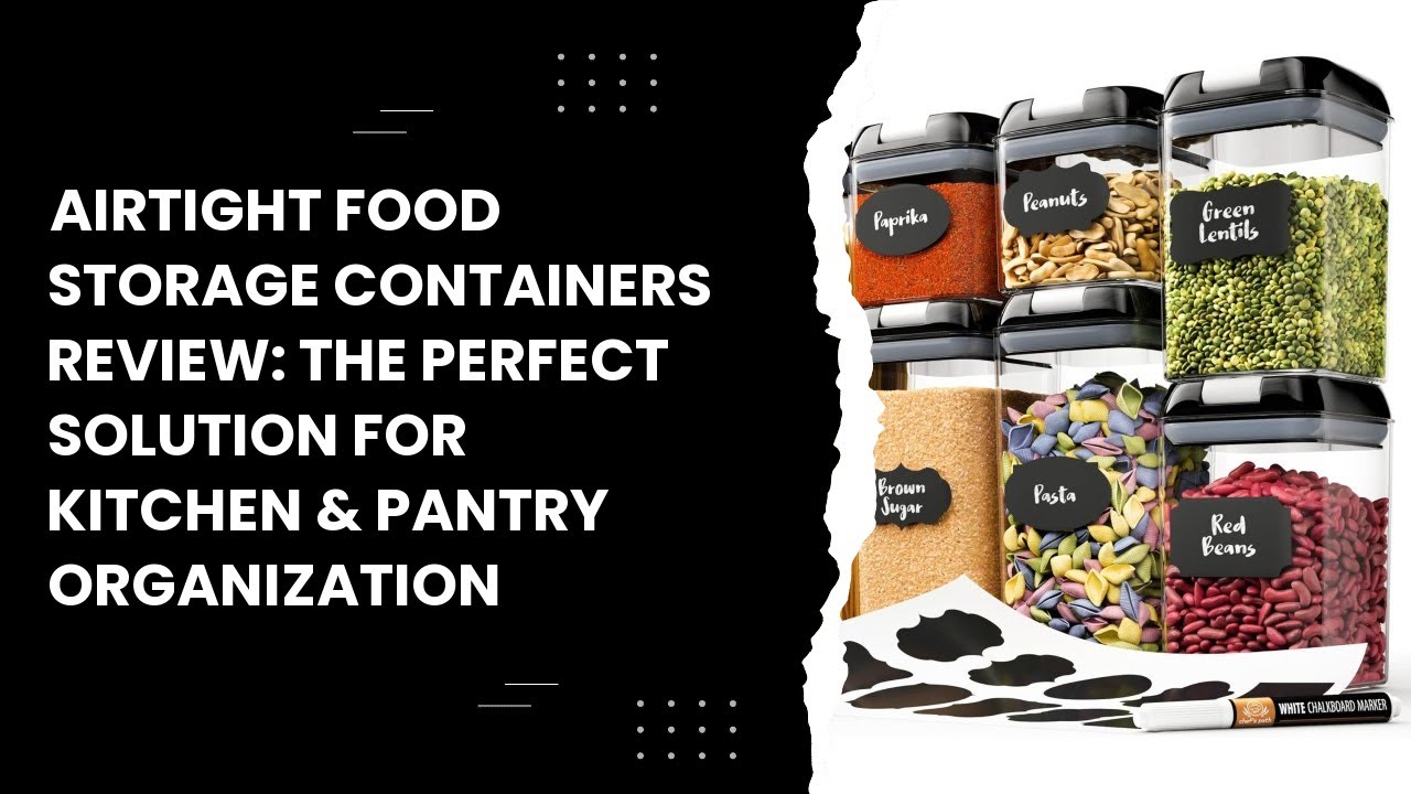 Airtight Food Storage Containers Review The Perfect Solution for