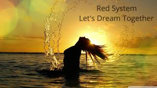 Red System - Let's Dream Together