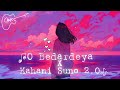 O bedardeya x kahani suno 20lofi remixslowed  reverbfull song