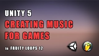 Unity 5 - Creating Music For Games in FL Studio 12 Net Worth