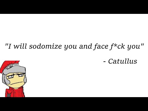 Catullus 16: A Roman Poem So Dirty It Was Censored For Years.