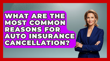 What Are The Most Common Reasons For Auto Insurance Cancellation? - Auto Coverage Explained