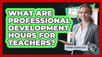 What Are Professional Development Hours For Teachers? - Aspiring Teacher Guide