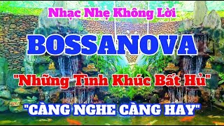 LK BOSSA NOVA POP CHA CHA CHA MỚI NHẤT HIỆN NAY | NHẠC NHẸ KHÔNG LỜI HAY NHẤT | Organ Channel