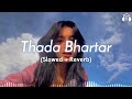Thada bhartar slowed + reverb || Badal me luk rha lofi song